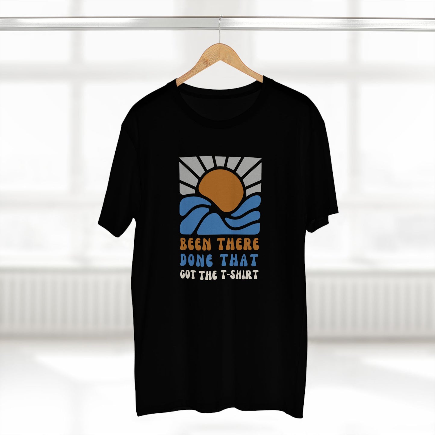 BEEN THERE, DONE THAT, GOT THE T-SHIRT | Funny travel merch tee