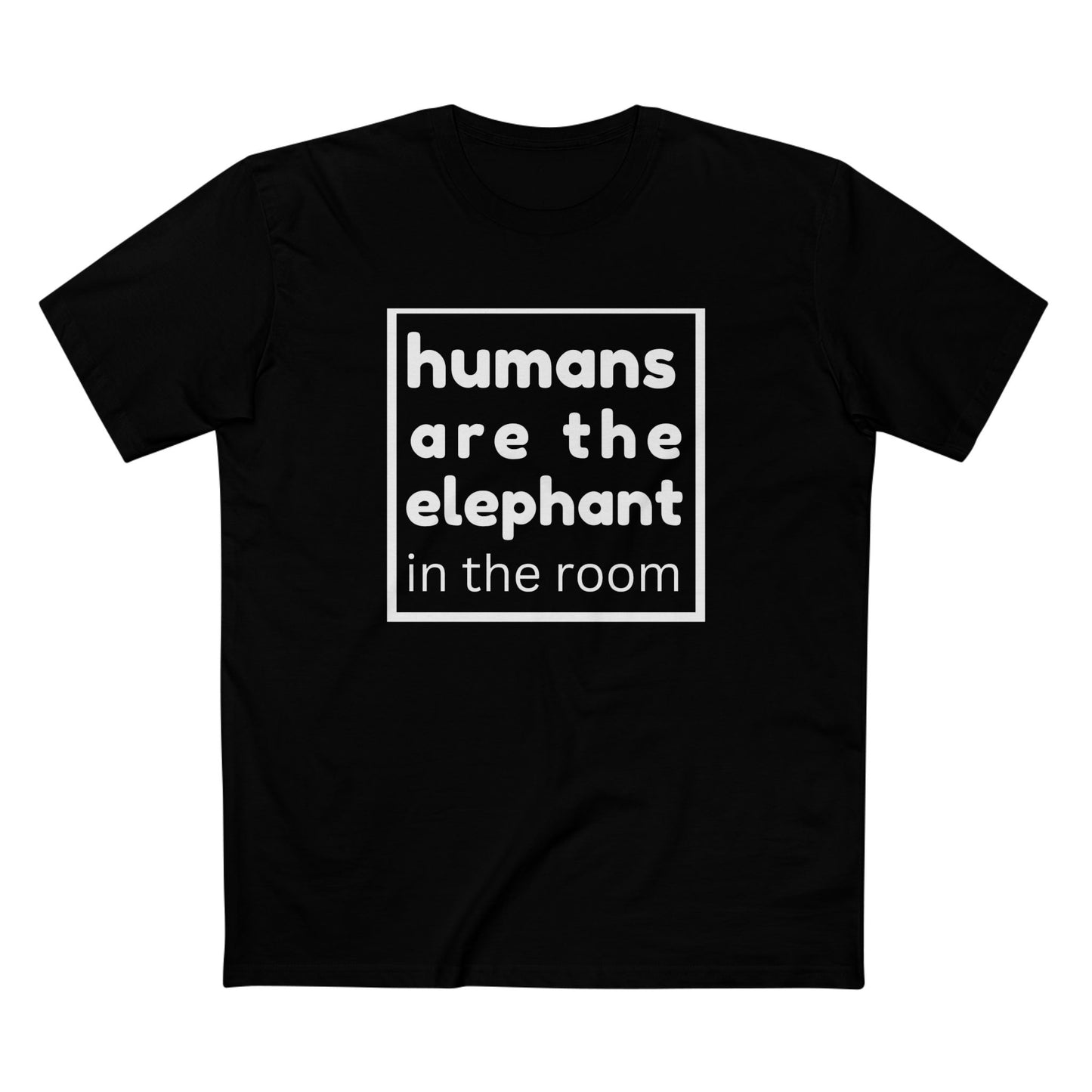 HUMANS ARE THE ELEPHANT IN THE ROOM | Climate Change Awareness T-Shirt