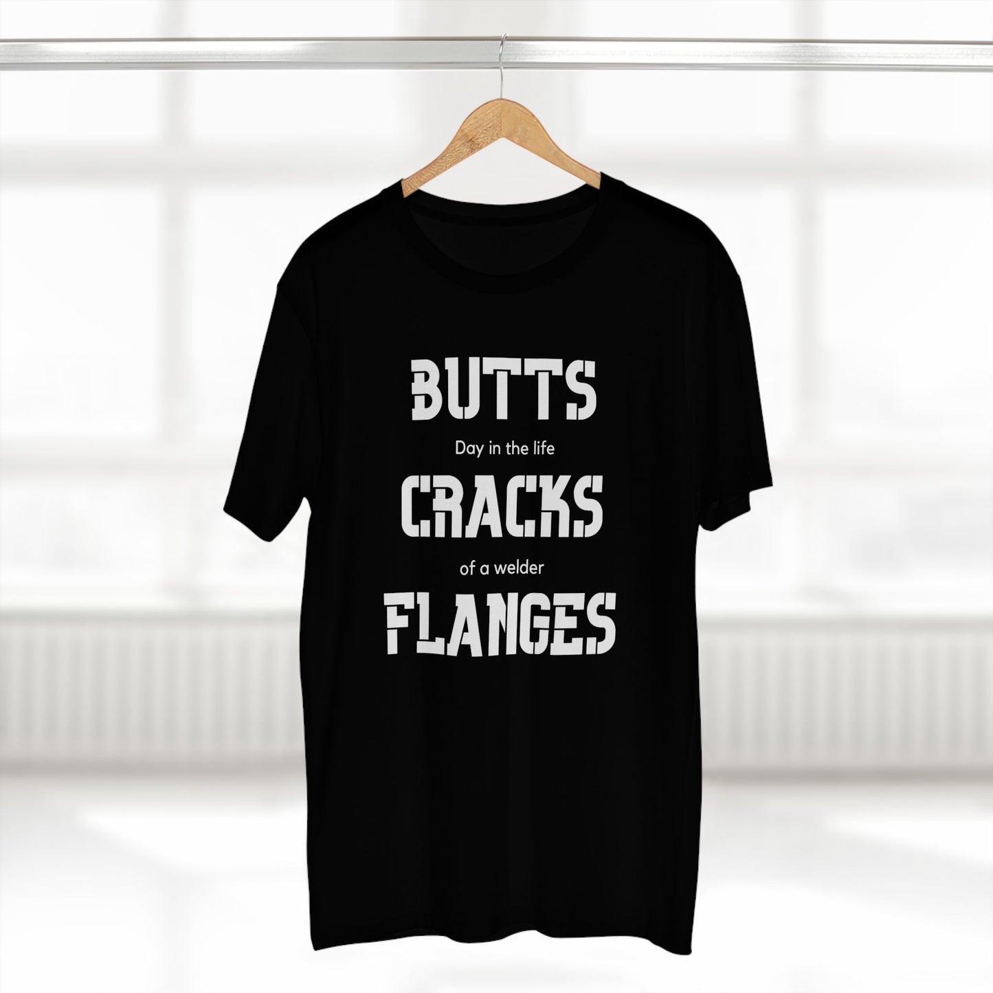 BUTTS, CRACKS, FLANGES | Day in the life of a welder t-shirt