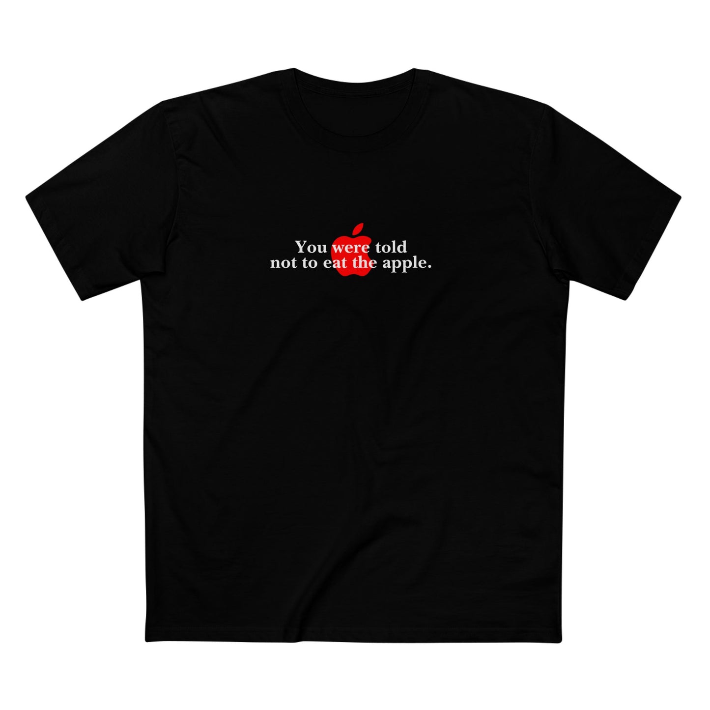 YOU WERE TOLD NOT TO EAT THE APPLE | Forbidden fruit t-shirt