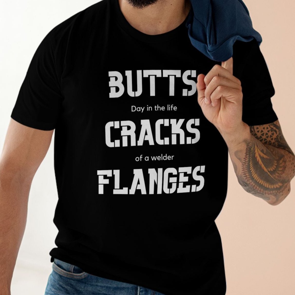 BUTTS, CRACKS, FLANGES | Day in the life of a welder t-shirt