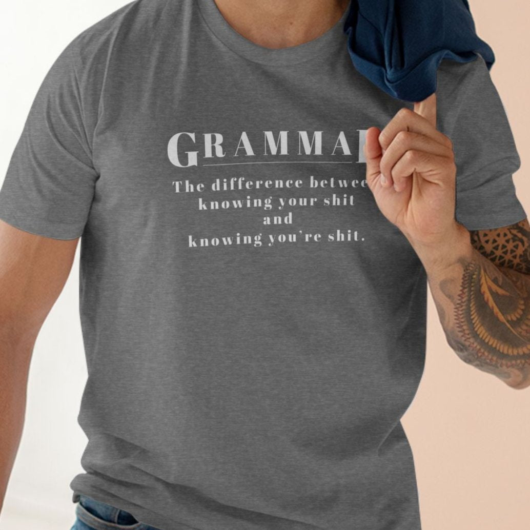 GRAMMAR, THE DIFFERENCE BETWEEN KNOWING YOUR SHIT AND KNOWING YOU'RE SHIT | Funny punctuation t-shirt