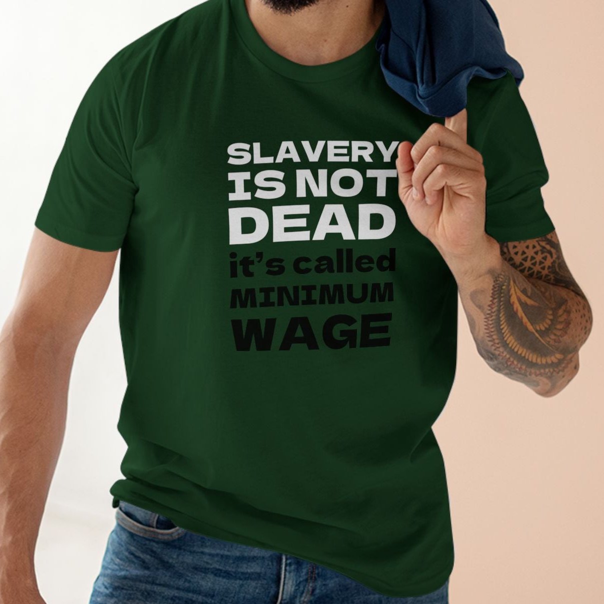 SLAVERY IS NOT DEAD, IT'S CALLED MINIMUM WAGE | Political activist t-shirt