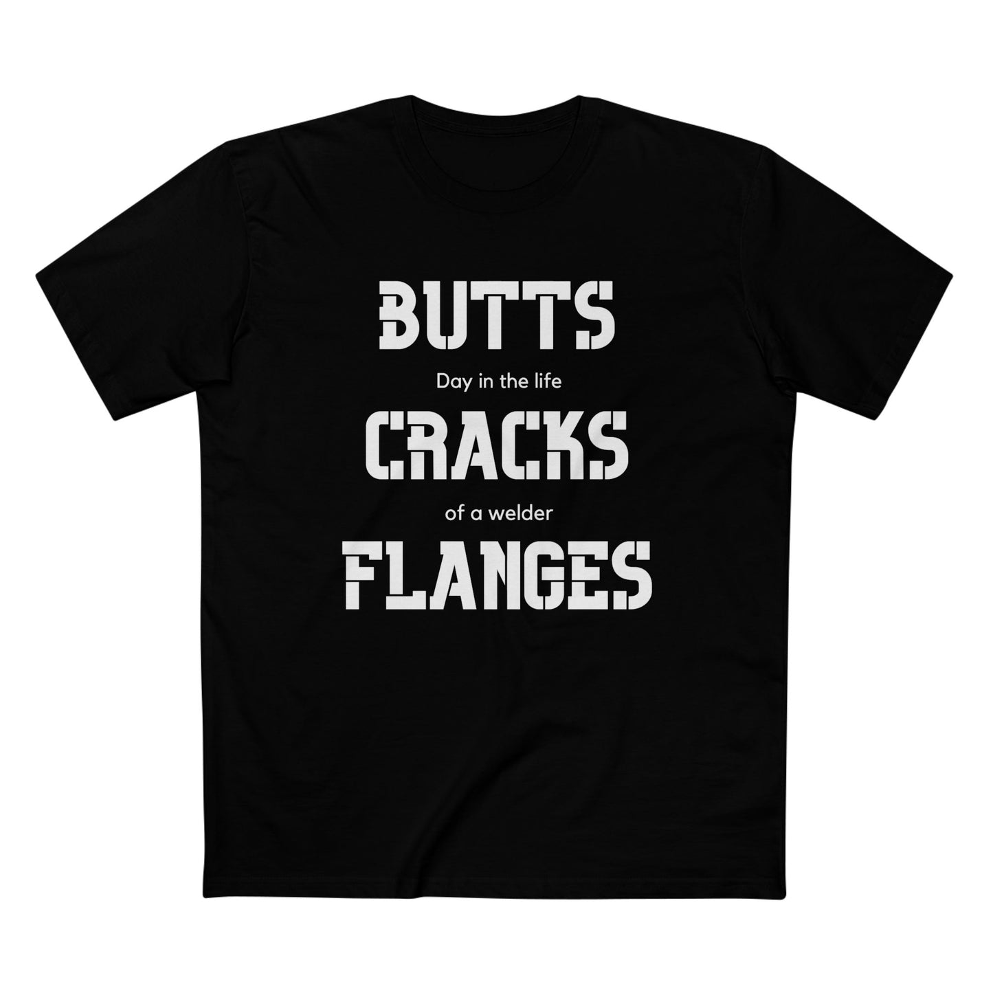 Day in the life of a welder t-shirt with cheeky words like Butts, Cracks, Flanges